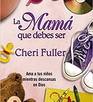 La mamá que debes ser- Cheri Fuller Fashion