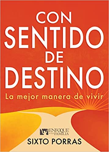 Con sentido de destino: La mejor manera de vivir- Sixto Porras For Cheap