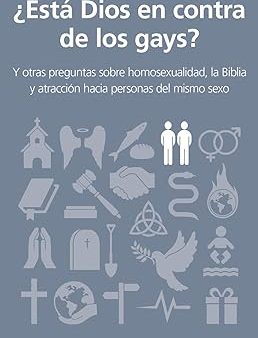 ¿Está Dios en contra de los gays?: Y otras preguntas sobre homosexualidad, la Biblia y atracción hacia personas del mismo sexo For Discount