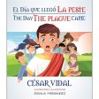 El día que llegó la peste   The Day the Plague Came (Bilingual Edition) (English and Spanish Edition) For Cheap