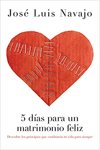 5 días para un matrimonio feliz- Jose Luis Navajo Online