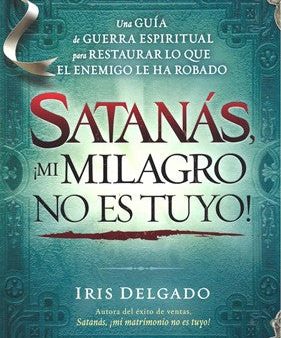 ¡Satanás mi milagro no es tuyo! Discount